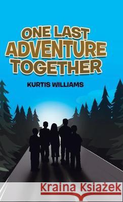 One Last Adventure Together Kurtis Williams 9781982241247 Balboa Press - książka