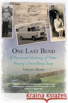 One Last Bend - A personal history of Peter Henry's travelling shop Vincent Henry 9781739129668 Jm Agency - książka