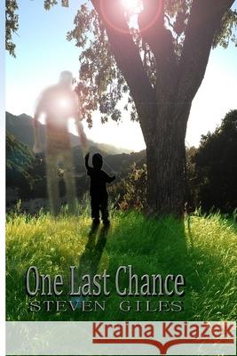 One Last Chance Steven E. Giles 9781546530626 Createspace Independent Publishing Platform - książka