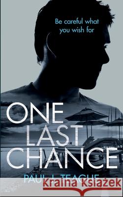 One Last Chance Paul J. Teague 9781838071622 Clixeo Publishing - książka