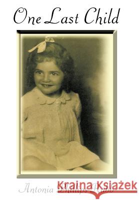 One Last Child Antonia Phillips Rabb 9781467039710 Authorhouse - książka