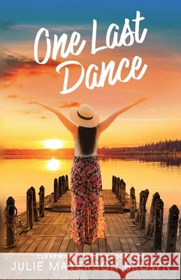 One Last Dance: Book Five in the Clearwater Series Julie Mayerson Brown 9781948184120 Wtg - książka