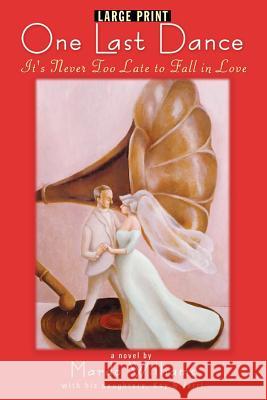 One Last Dance: It's Never Too Late to Fall in Love (Large Print) Mardo Williams Kay Williams Jerri Williams 9780964924154 Calliope Press - książka