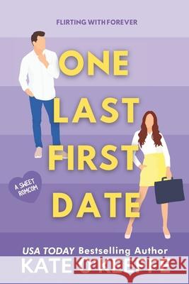 One Last First Date: A romantic comedy of love, friendship and cake Kate O'Keeffe 9781536896121 Createspace Independent Publishing Platform - książka