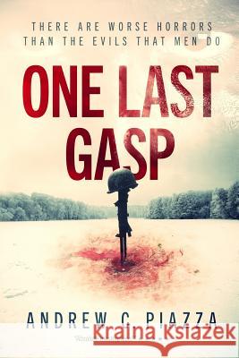 One Last Gasp Andrew C. Piazza 9781491249086 Createspace - książka