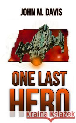 One Last Hero John M. Davis 9781523212125 Createspace Independent Publishing Platform - książka