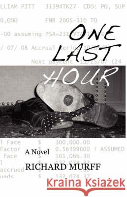 One Last Hour Richard J. Murff 9780979698835 Saint Bob Press - książka
