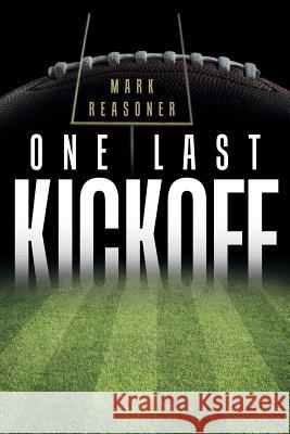 One Last Kickoff Mark Reasoner 9781458216434 Abbott Press - książka