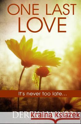 One Last Love Derek Haines 9781475051926 Createspace - książka