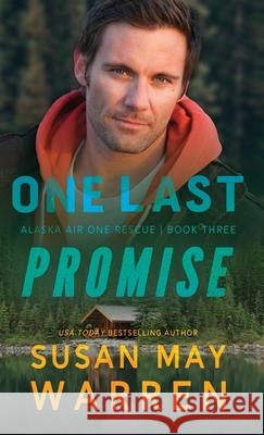 One Last Promise Susan May Warren 9780800745967 Fleming H. Revell Company - książka