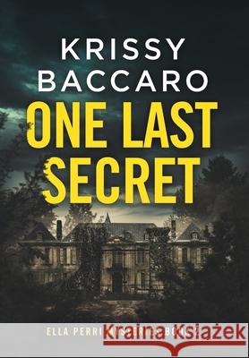 One Last Secret Baccaro 9781734621754 Krissy Baccaro - książka