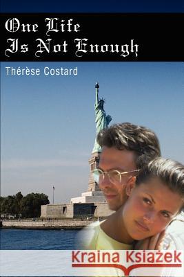 One Life is Not Enough Therese Costard 9780595177158 Authors Choice Press - książka