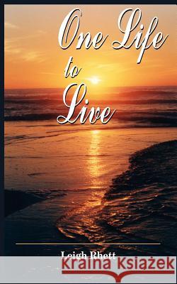 One Life to Live Leigh Rhett 9781418409135 Authorhouse - książka