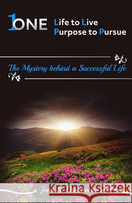 One Life to Live One Purpose to Pursue: The Mystery Behind a Successful Life Jean S. Dieudonne 9781533462312 Createspace Independent Publishing Platform - książka