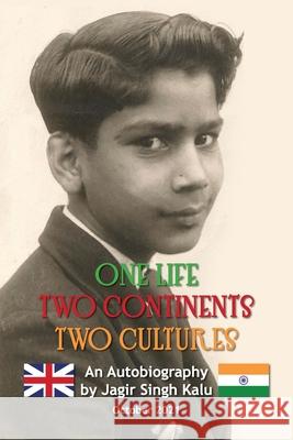 One Life Two Continents Two Cultures Jagir Singh Kalu 9781838496760 Bookpublishingworld - książka