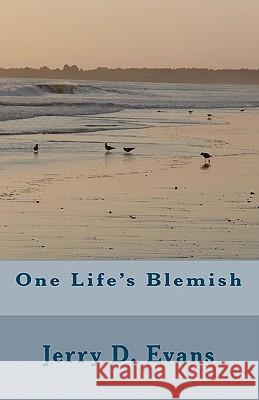 One Life's Blemish Jerry D. Evans 9781449508531 Createspace - książka
