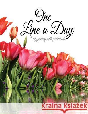 One Line a Day: My Journey with Parkinson's Barefoot Buddies Books 9781973910244 Createspace Independent Publishing Platform - książka