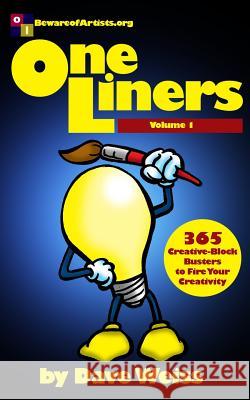 One Liners: 365 Creative-Block Busters to Fire Your Creativity Dave Weiss 9781481033176 Createspace Independent Publishing Platform - książka