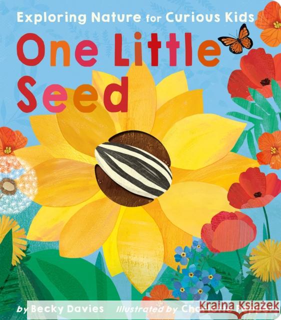 One Little Seed: Exploring Nature for Curious Kids Becky Davies Charlotte Pepper 9781664350564 Tiger Tales - książka