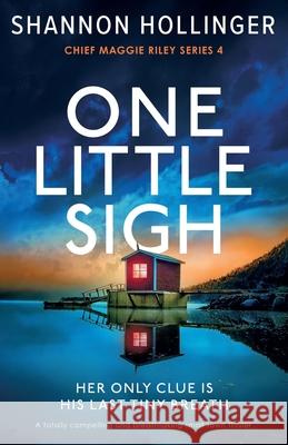 One Little Sigh: A totally compelling and breathtaking small town thriller Shannon Hollinger 9781835254851 Bookouture - książka