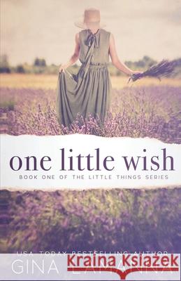 One Little Wish: a romantic suspense novel Gina Lamanna 9781530349371 Createspace Independent Publishing Platform - książka