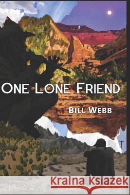 One Lone Friend: A Novel in Three Movements Bill Webb 9781732939615 Bill Webb Music - książka