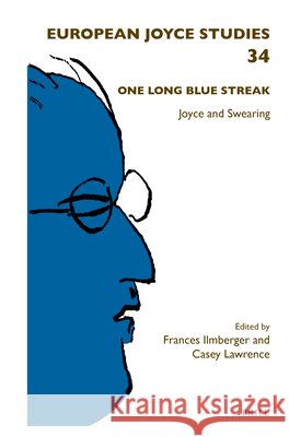 One Long Blue Streak: Joyce and Swearing Frances Ilmberger Casey Lawrence 9789004738645 Brill - książka