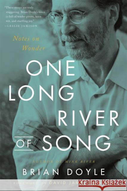 One Long River of Song: Notes on Wonder Brian Doyle David James Duncan 9780316492881 Back Bay Books - książka