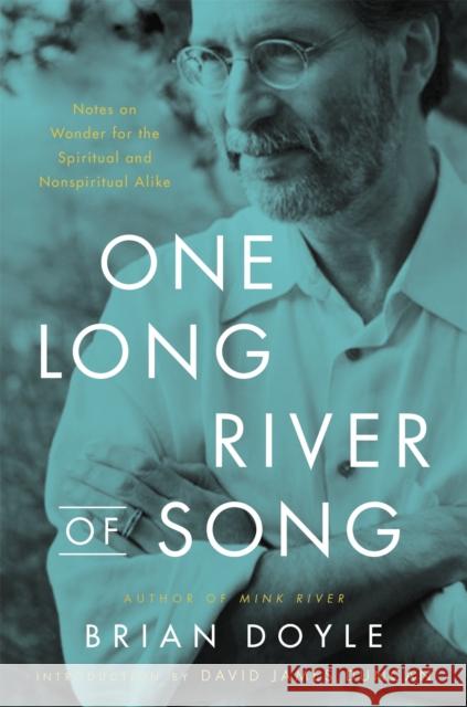 One Long River of Song: Notes on Wonder Doyle, Brian 9780316492898 Little Brown and Company - książka