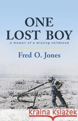 One Lost Boy: A Memoir of a Missing Childhood Deborah Elum Fred O. Jones 9781733951005 All That Productions, Incorporated - książka