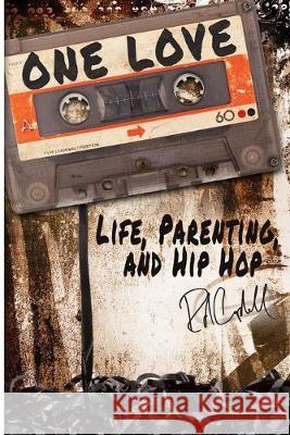 One Love: Life, Parenting, and Hip Hop Rod Campbell 9781086458831 Independently Published - książka