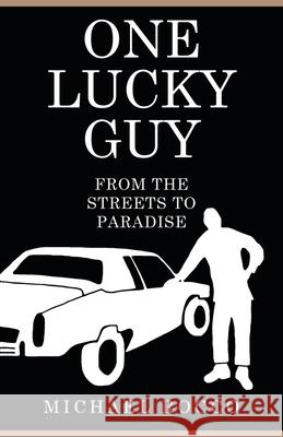 One Lucky Guy From the Streets to Paradise Michael Rocco 9781649908605 Palmetto Publishing - książka