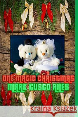 One Magic Christmas Mark Cusco Ailes 9781518772603 Createspace - książka