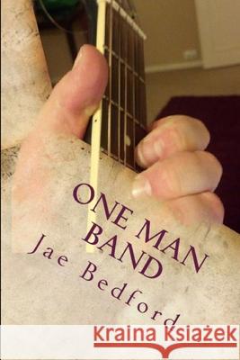 One man band Jae Bedford 9781291516098 Lulu.com - książka