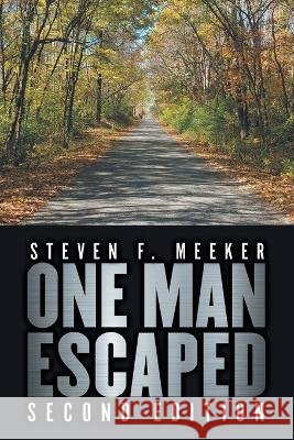 One Man Escaped Steven F Meeker   9798887030098 Litprime Solutions - książka