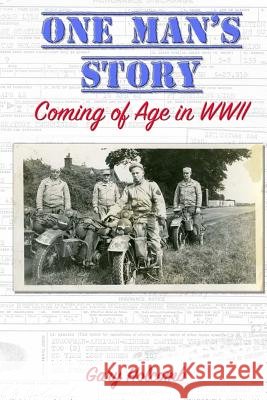 One Man's Story: Coming of Age in World War II Gary L. Holcomb 9781546604846 Createspace Independent Publishing Platform - książka