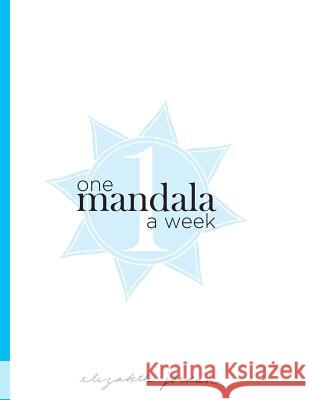 One Mandala a Week Elizabeth Jordan 9781535559935 Createspace Independent Publishing Platform - książka