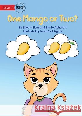 One Mango or Two Shyam Barr Emily Ashcroft Jovan Carl Segura 9781922991485 Library for All - książka