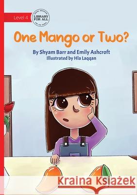 One Mango Or Two Shyam Barr Emily Ashcroft Hla Laqqan 9781923429123 Library for All - książka