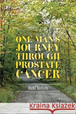 One Man's Journey Through Prostate Cancer Budd Nielsen 9781098017712 Christian Faith - książka