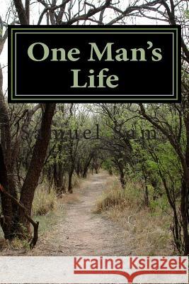 One Man's Life Samuel Sams 9781494772086 Createspace - książka