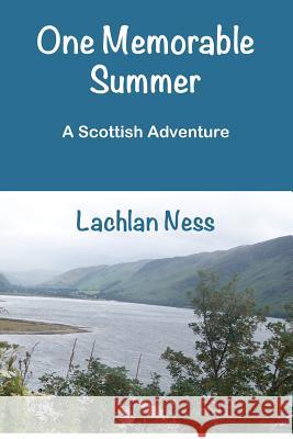 One Memorable Summer: A Scottish Adventure Lachlan Ness 9780987408402 Akangarooloose.com - książka