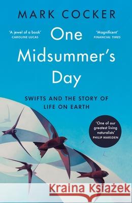 One Midsummer's Day: Swifts and the Story of Life on Earth Mark Cocker 9781529921991 Vintage Publishing - książka