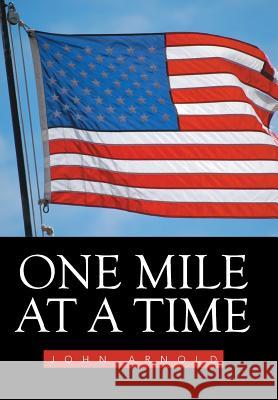 One Mile at a Time John Arnold 9781524577520 Xlibris - książka