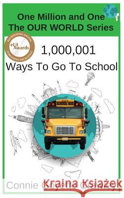 One Million and One Ways To Go To School Connie Goyette Crawley 9781733853743 3dlight Publications - książka