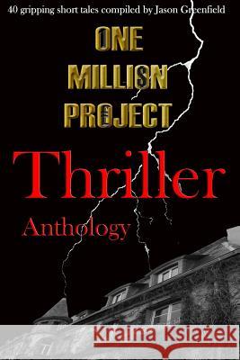 One Million Project Thriller Anthology: 40 gripping short tales compiled by Jason Greenfield Baron, Sue 9781985031272 Createspace Independent Publishing Platform - książka