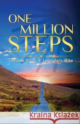 One Million Steps: Lessons From A Legendary Hike Ngan H. Nguyen 9780578537450 Ngan H Nguyen, LLC - książka