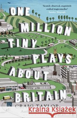 One Million Tiny Plays About Britain Craig Taylor 9781408838259 Bloomsbury Publishing PLC - książka