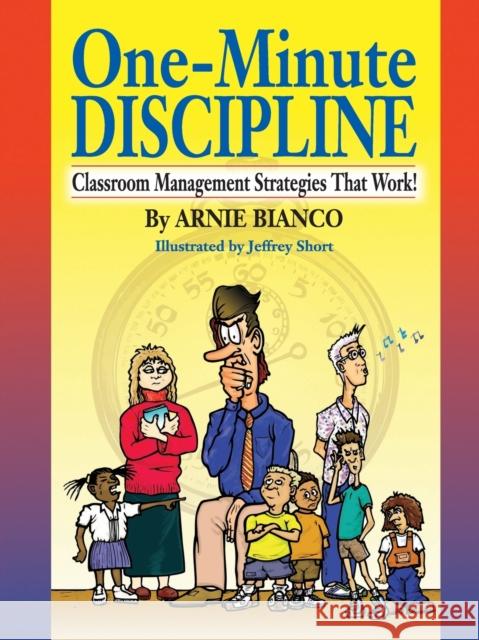 One-Minute Discipline: Classroom Management Strategies That Work Bianco, Arnie 9780130452986 Jossey-Bass - książka