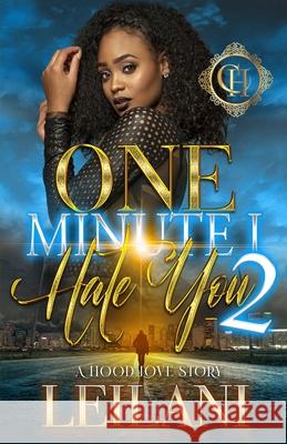 One Minute I Hate You 2: A Hood Love Story Leilani 9798418890962 Independently Published - książka